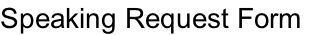 Speaking Request Form